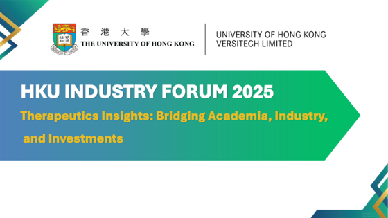 HKU Industry Forum 2025 - Therapeutics Insights: Bridging Academia, Industry, and Investments